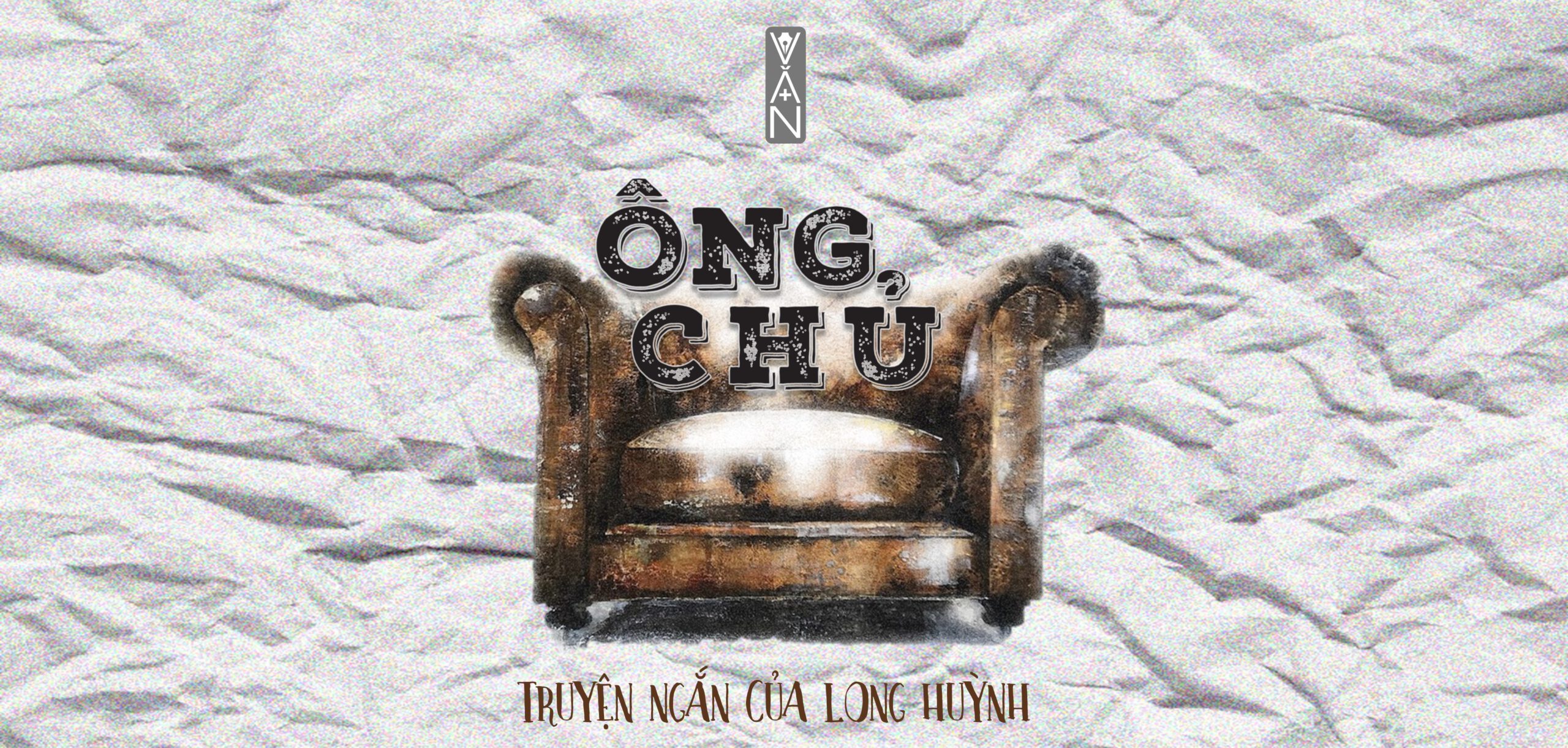 ÔNG CHỦ – Truyện ngắn của tác giả Long Huỳnh