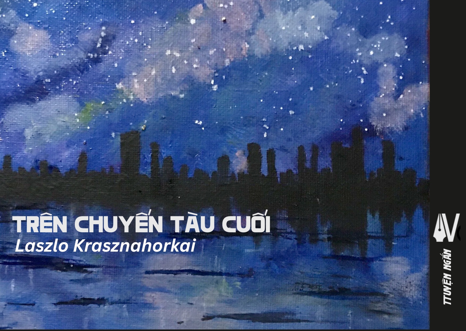 Trên chuyến tàu cuối – László Krasznahorkai Trên chuyến tàu cuối – László Krasznahorkai