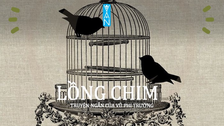 [Truyện ngắn] Lồng chim – Vũ Phi Trường