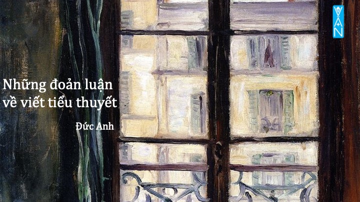[Tản văn] Những đoản luận về viết tiểu thuyết – Đức Anh